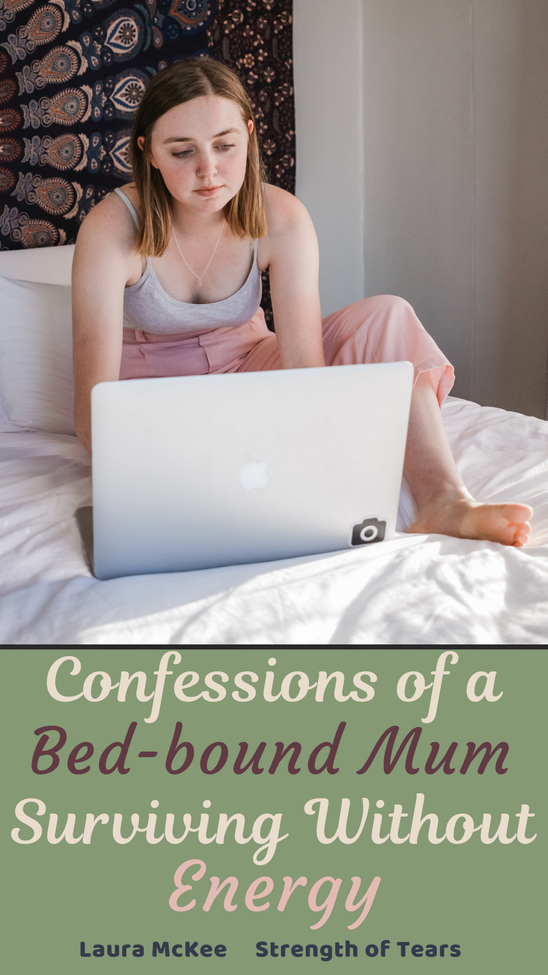 Woman in grey vest and pink trouser sitting in a white bed with a laptop open. Bottom third in green saying Confessions of a bed-bound Mum